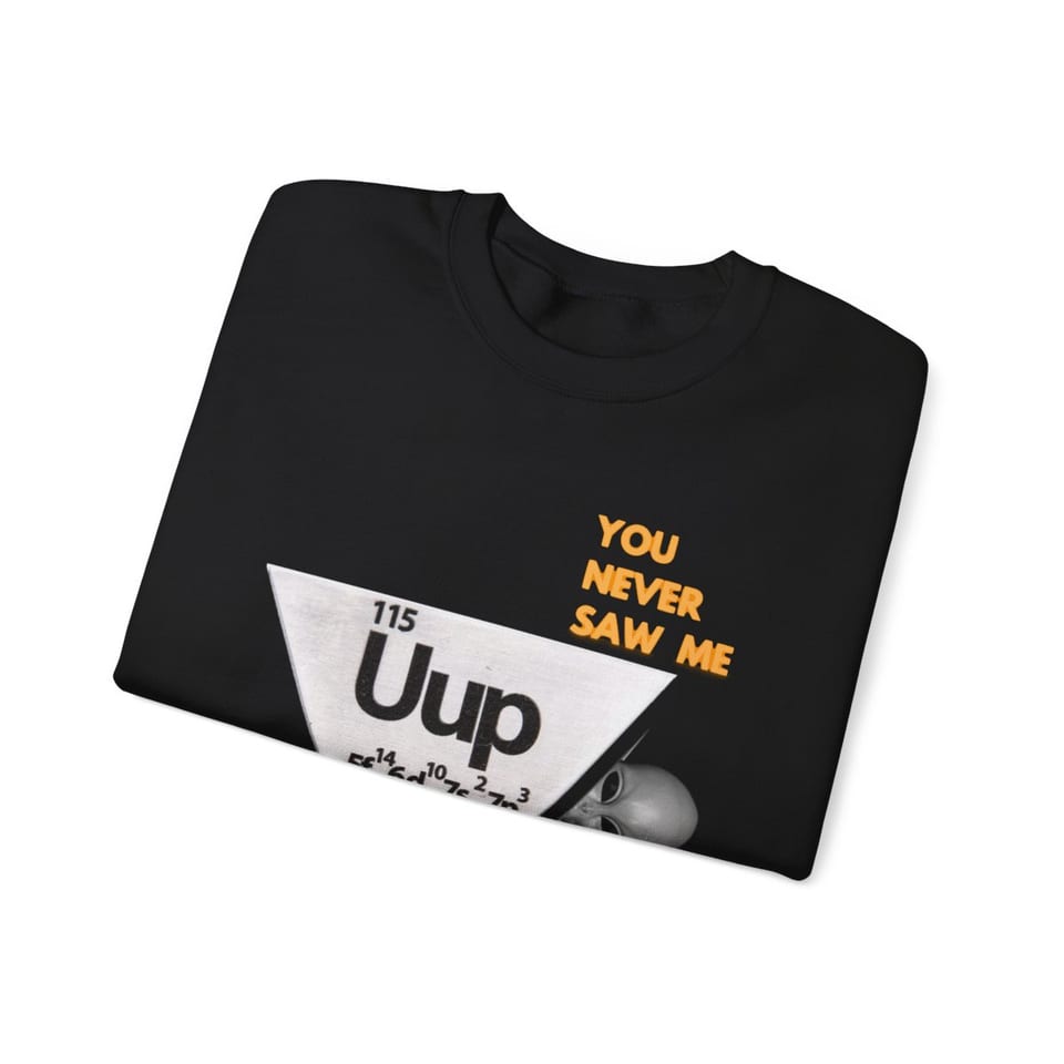 Uup 115 "You Never Saw Me" Crewneck Sweatshirt, folded view (Printify product mockup)