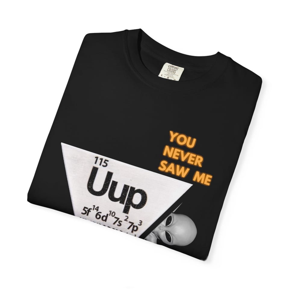 Uup 115 "You Never Saw Me" Tee, folded view (Printify product mockup)