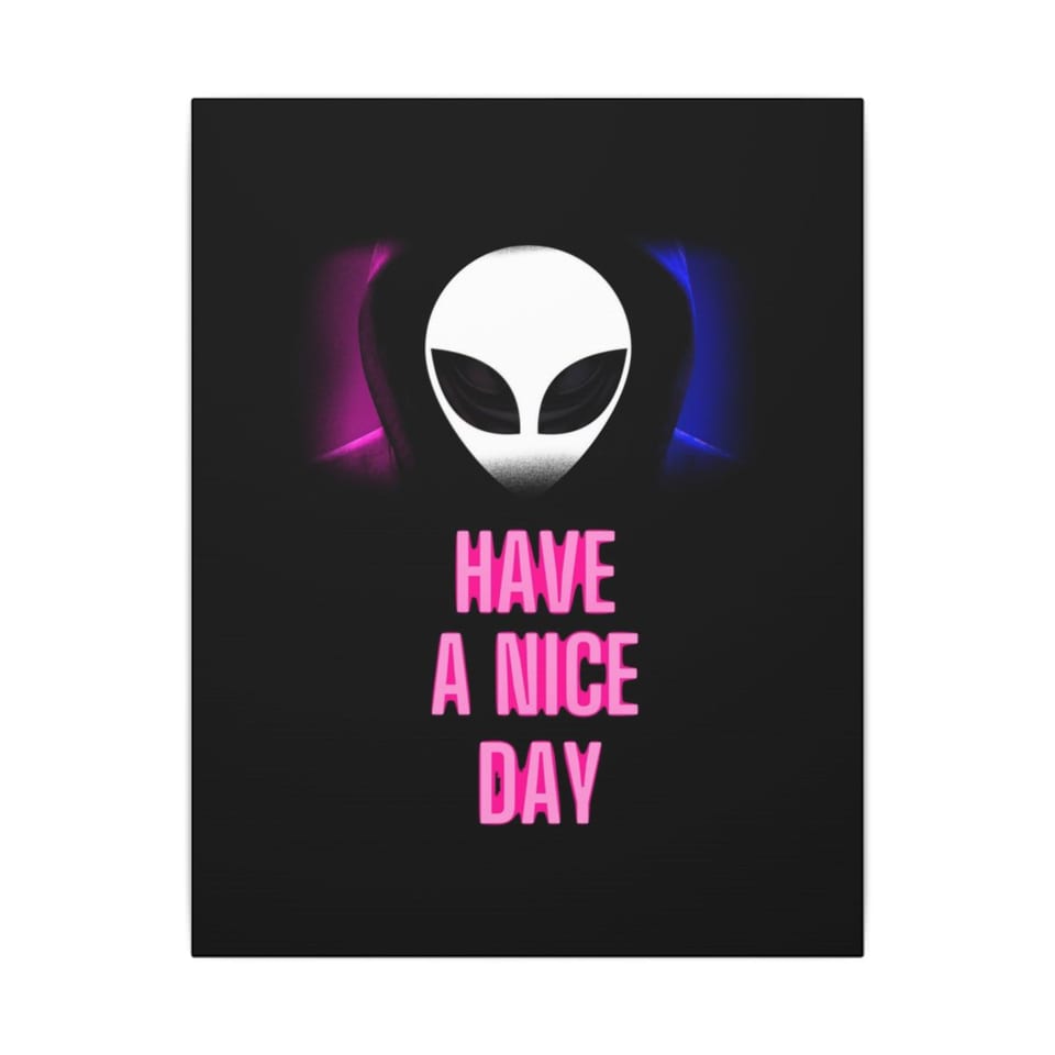 Have a Nice Day Alien Canvas, front view (Printify product mockup)