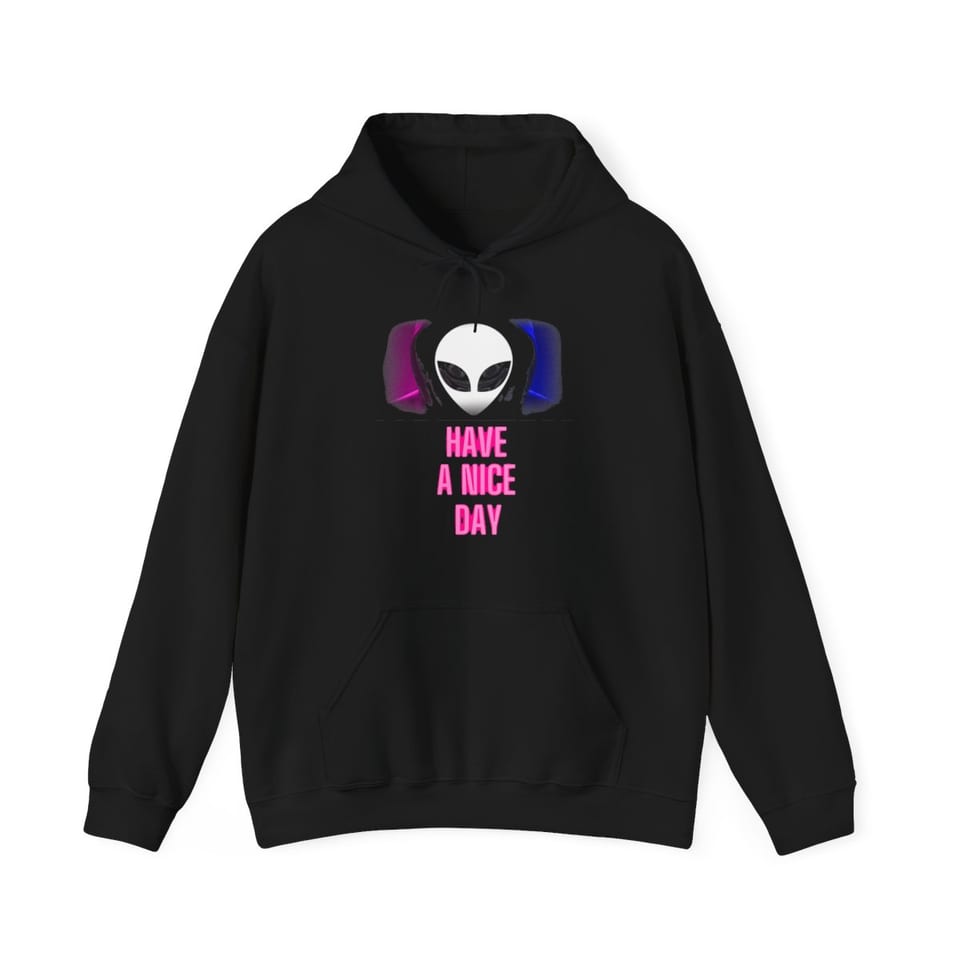 Have a Nice Day Alien Hoodie, front view (Printify product mockup)