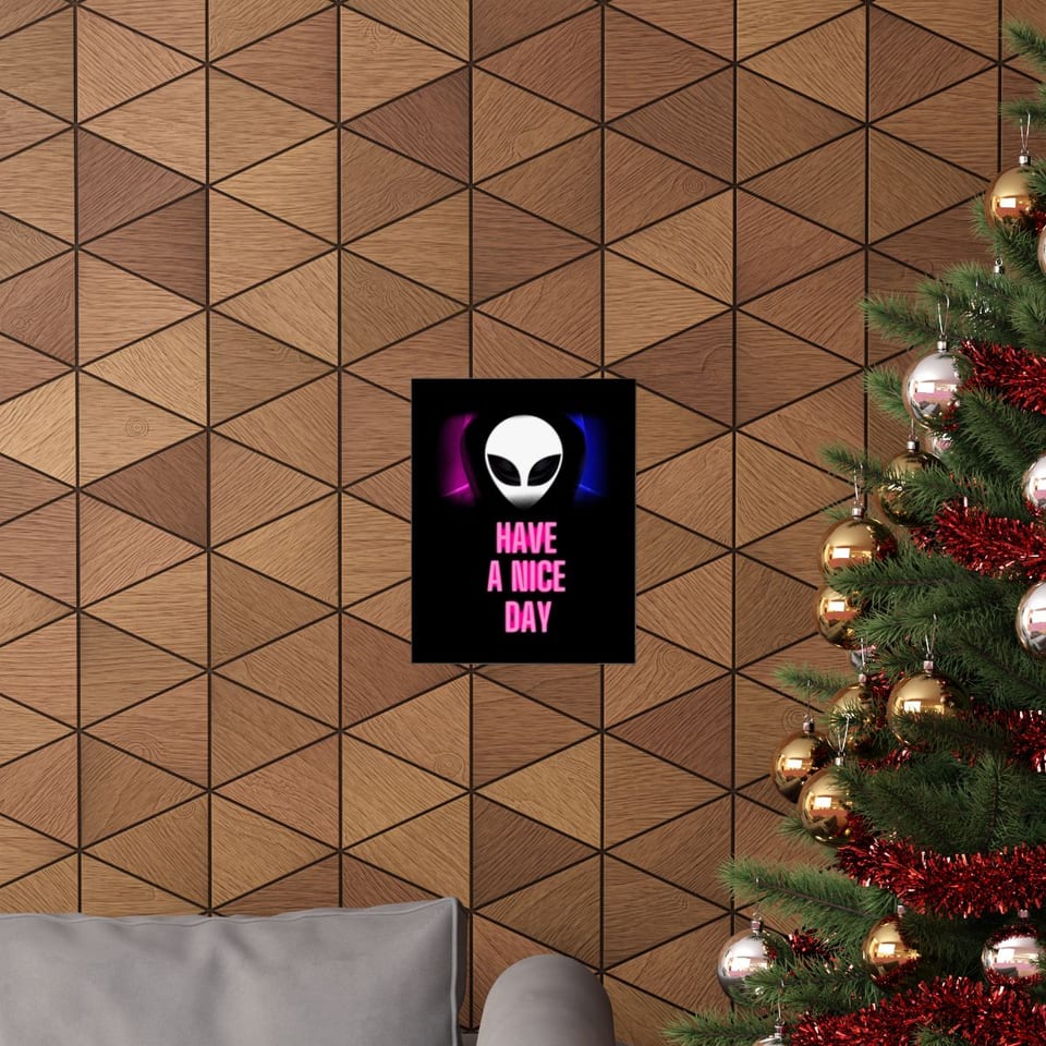 Have a Nice Day Alien Poster, context 1 view (Printify product mockup)