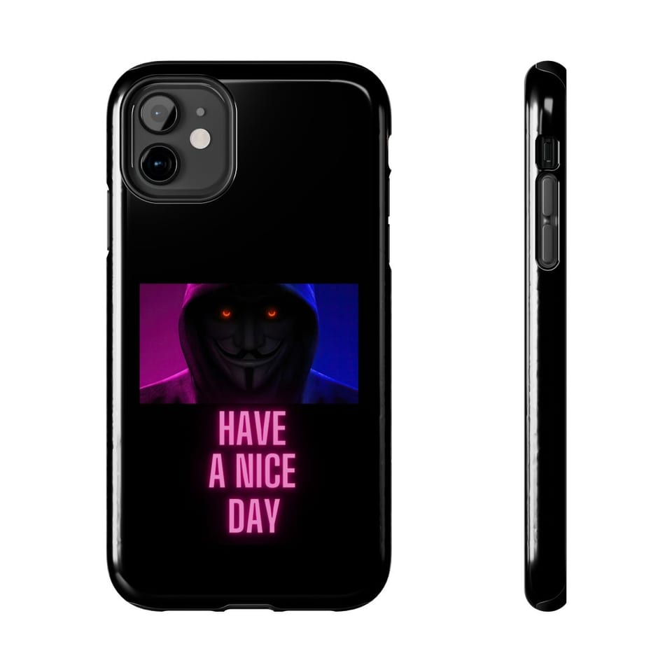 Have a Nice Day Mask Phone Case, front and-side view (Printify product mockup)