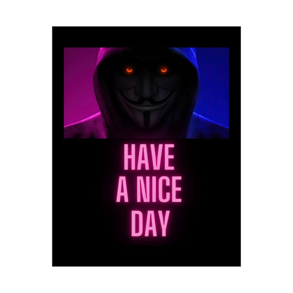 Have a Nice Day Mask Poster, front 2 view (Printify product mockup)