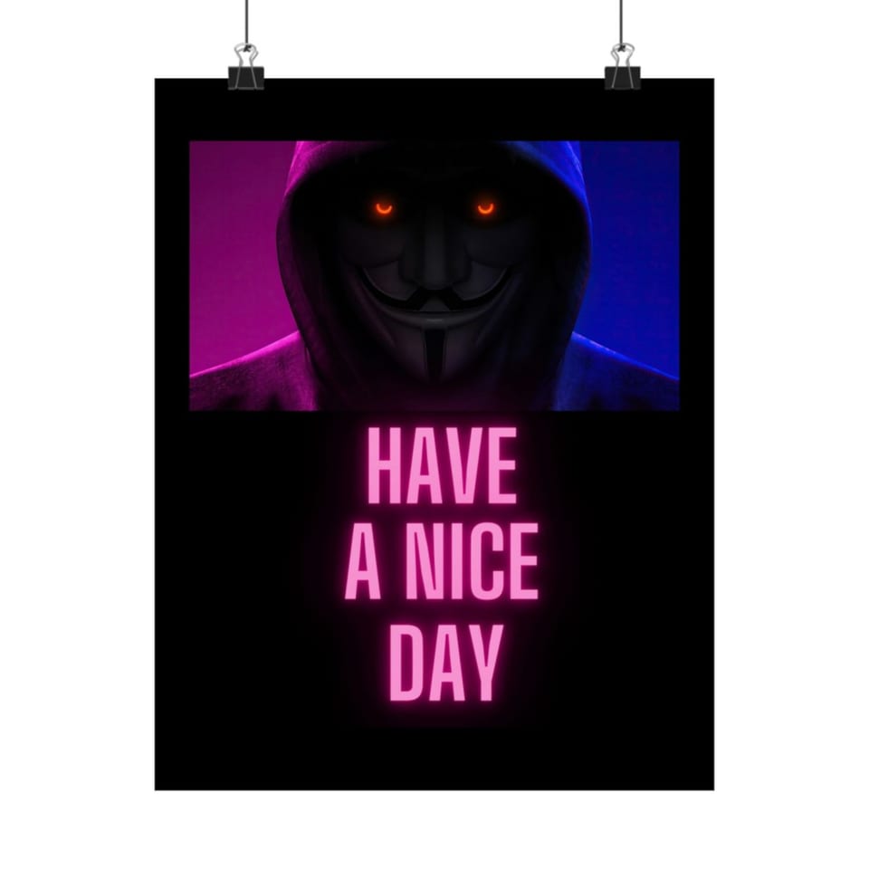 Have a Nice Day Mask Poster, front view (Printify product mockup)