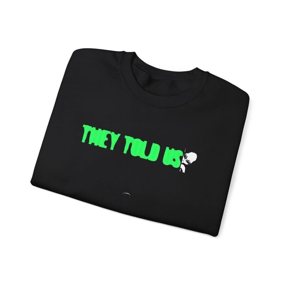They Told Us Crewneck Sweatshirt, folded view (Printify product mockup)