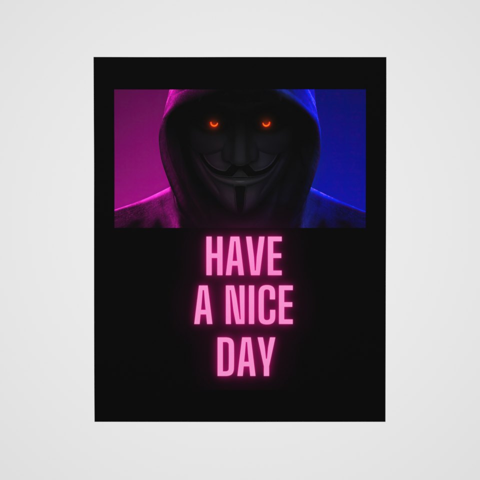 Have a Nice Day Mask Poster, 360° view at 0° (3D render of the real print)